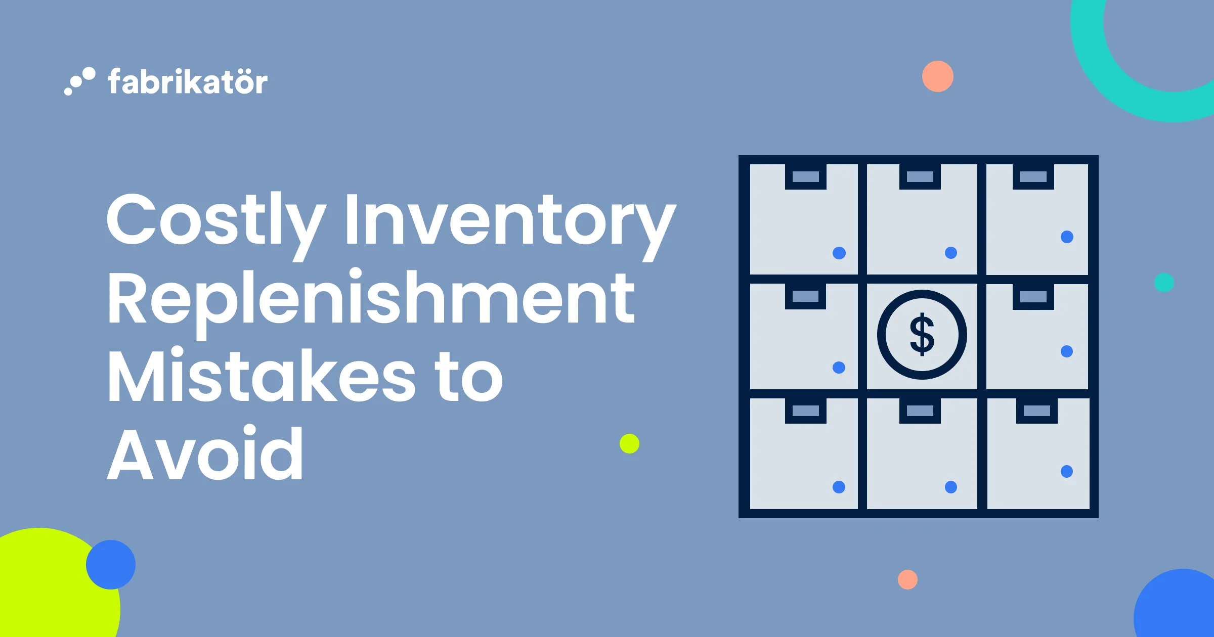 11 Costly Inventory Replenishment Mistakes To Avoid in 2025