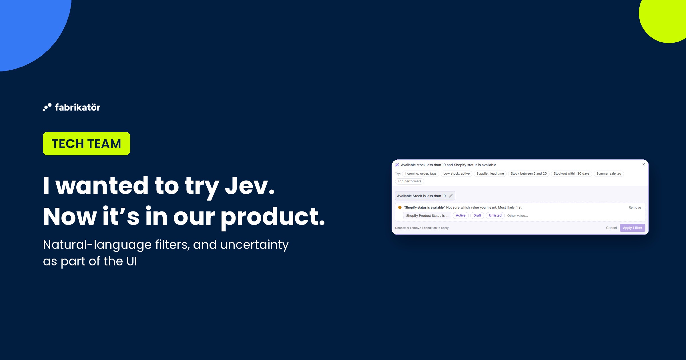 I wanted to try Jev. Now it’s in our product: natural-language filters on the Fabrikatör Replenish page